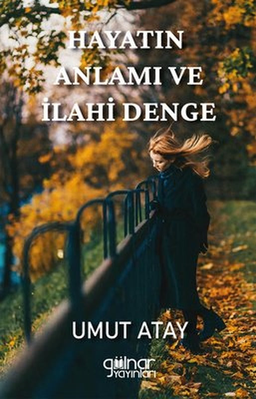 Hayatın Anlamı ve İlahi Denge | Gülnar Yayınları (İnce Kapak)
