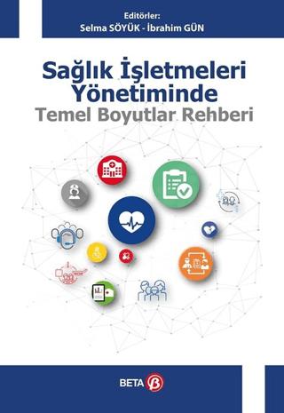 Sağlık İşletmeleri Yönetiminde Temel Boyutlar Rehberi | Beta Yayınevi (Ciltsiz)  - Resim 1