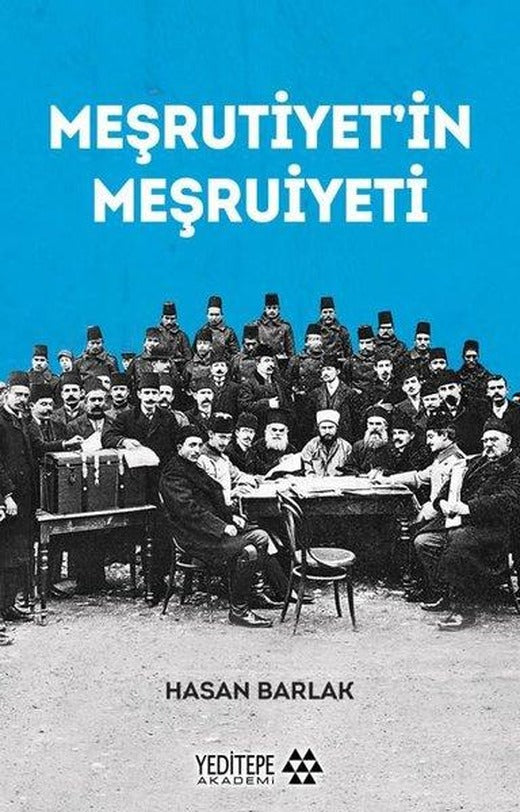 Meşrutiyet'in Meşruiyeti | Yeditepe Akademi (İnce Kapak)