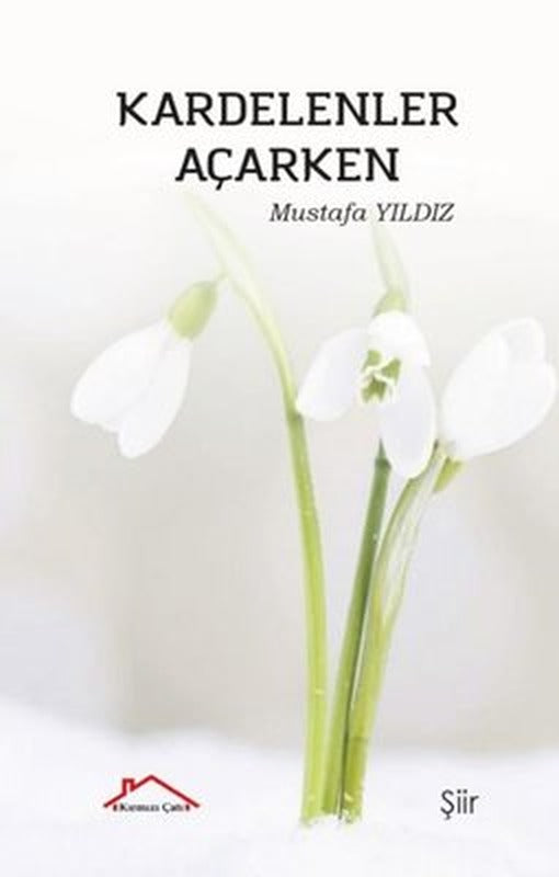 Kardelenler Açarken | Kırmızı Çatı