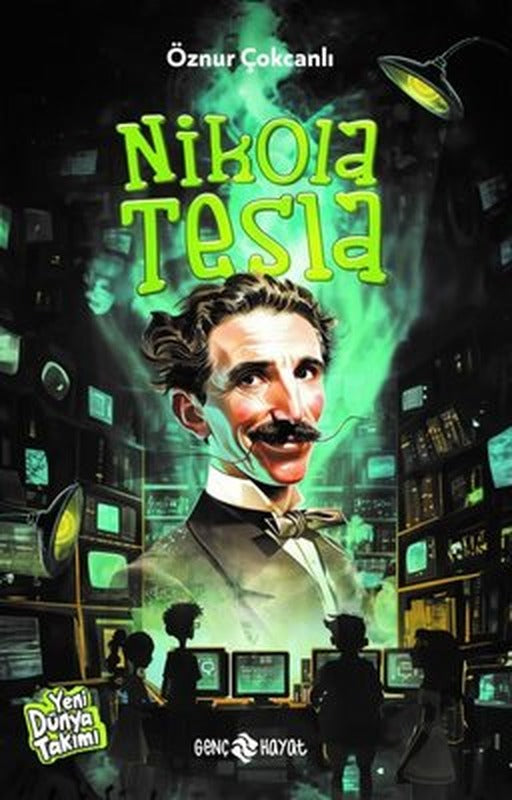 Nikola Tesla - Yeni Dünya Takımı | Genç Hayat (İnce Kapak)