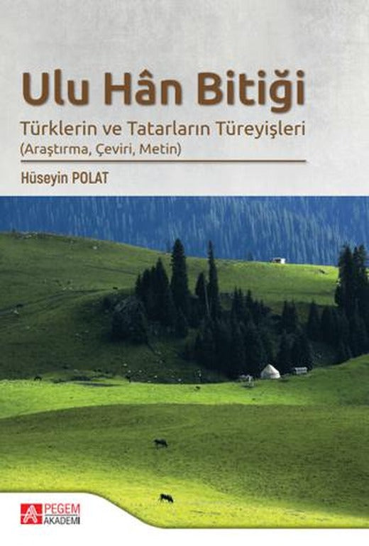 Ulu Han Bitiği - Türklerin ve Tatarların Türeyişleri | Pegem Akademi Yayıncılık (Ciltsiz)