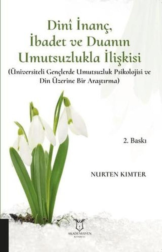 Dini İnanç İbadet ve Duanın Umutsuzlukla İlişkisi | Akademisyen Kitabevi (Ciltsiz)