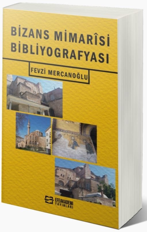 Bizans Mimarisi Bibliyografyası | Efe Akademi Yayınları (Ciltsiz)