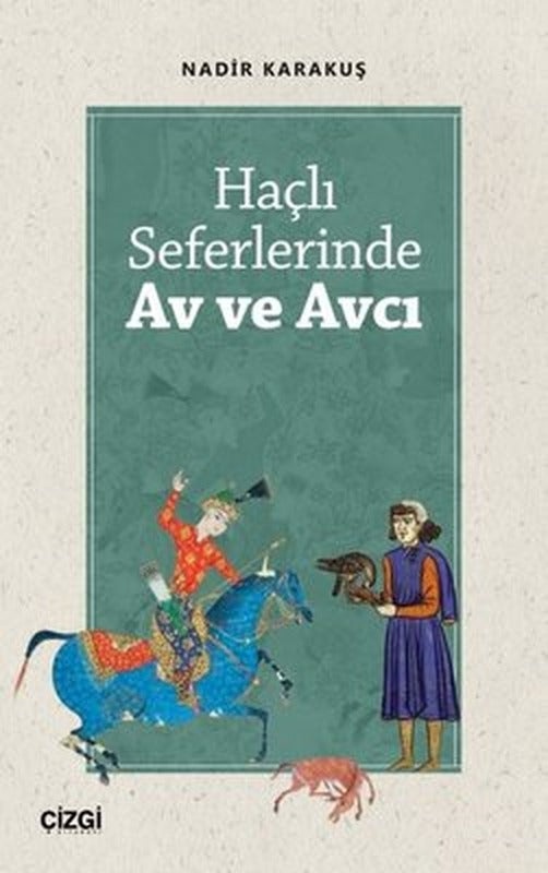 Haçlı Seferlerinde Av ve Avcı | Çizgi Kitapevi