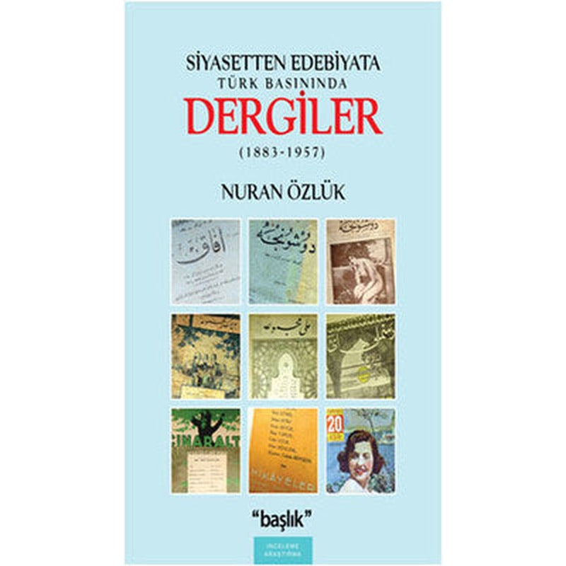 Siyasetten Edebiyata Türk Basınında Dergiler (1883-1957) | Başlık Yayınları