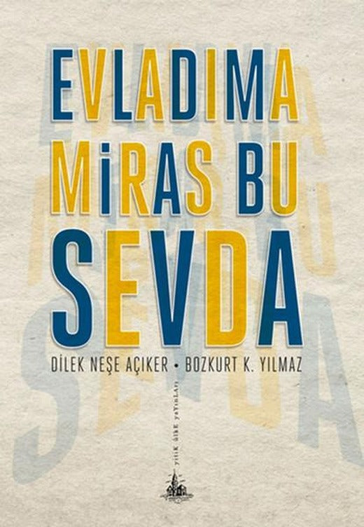 Evladıma Miras Bu Sevda | Yitik Ülke Yayınları (İnce Kapak)