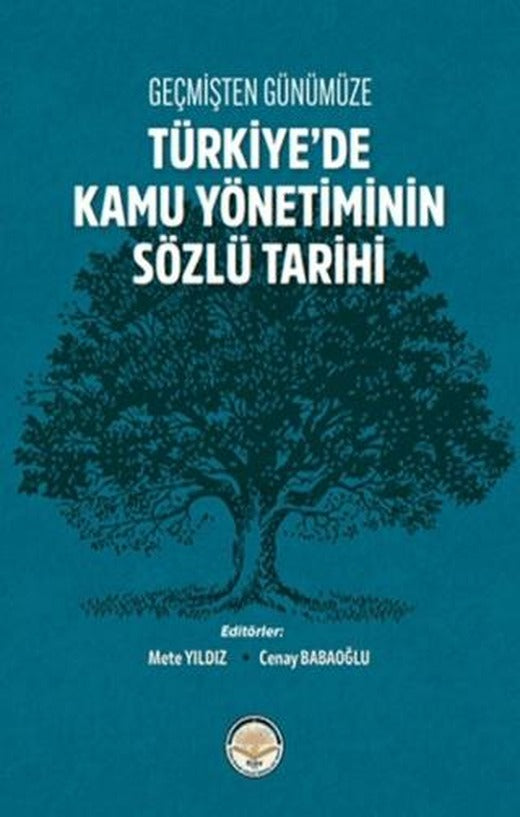 Geçmişten Günümüze Türkiye'de Kamu Yönetiminin Sözlü Tarihi
