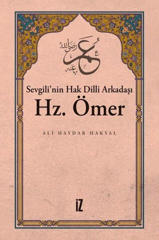 Sevgilinin Hak Dilli Arkadaşı Hz. Ömer | İz Yayıncılık (e-Kitap)