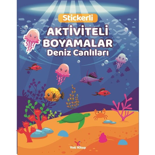 Deniz Canlıları Stickerli Aktiviteli Boyamalar | Yeti Kitap (İnce Kapak)