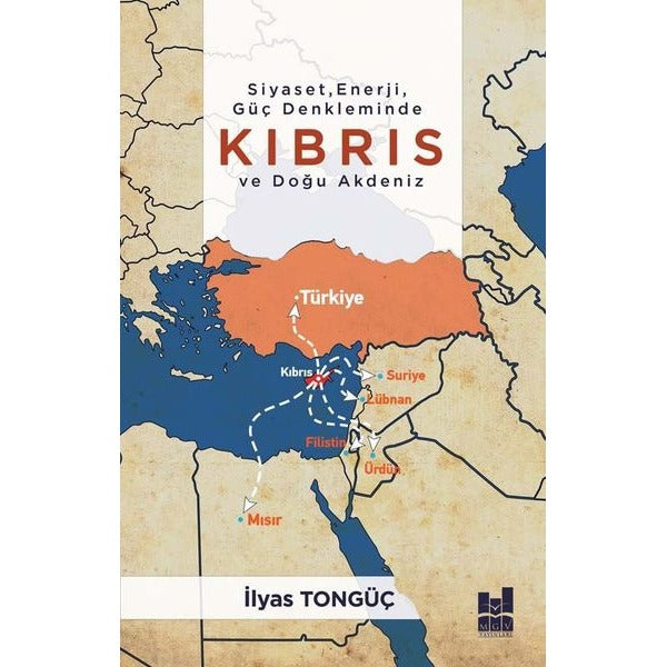 Siyaset, Enerji, Güç Denkleminde Kıbrıs Ve Doğu Akdeniz | Mgv Yayınları (Ciltsiz)