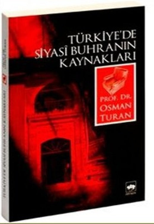 Türkiye'de Siyasi Buhranın Kaynakları | Ötüken Neşriyat Yayınları