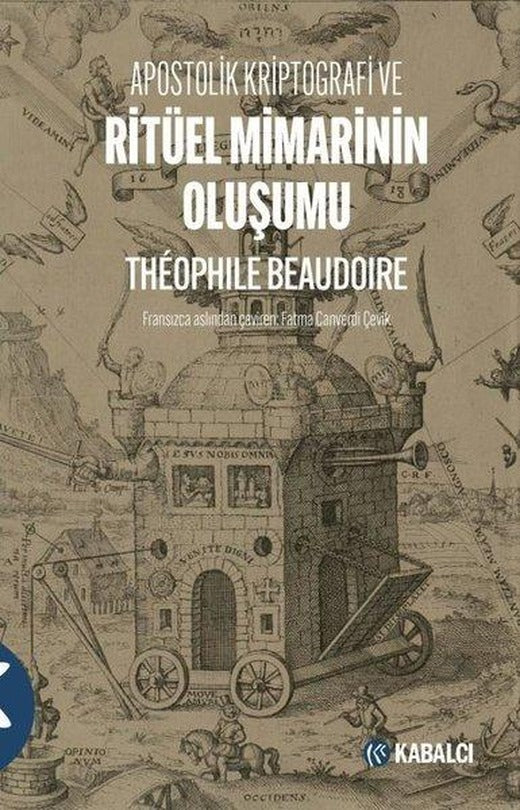 Apostolik Kriptografi ve Ritüel Mimarinin Oluşumu | Kabalcı Yayınevi (İnce Kapak)