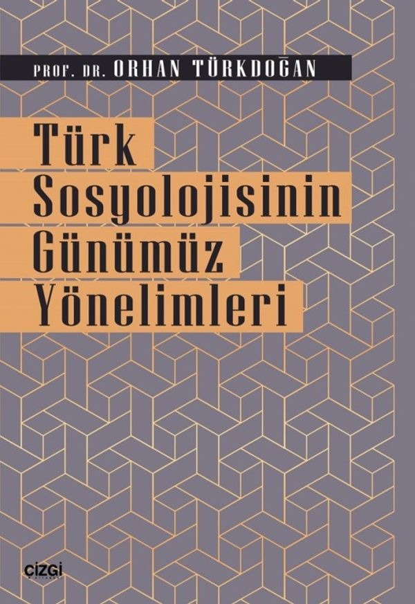 Türk Sosyolojisinin Günümüz Yönelimleri | Çizgi Kitapevi