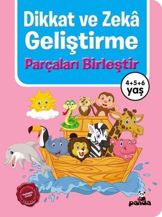 Dikkat ve Zeka Geliştirme: Parçaları Birleştir 4 5 6 Yaş | Panda (İnce Kapak)