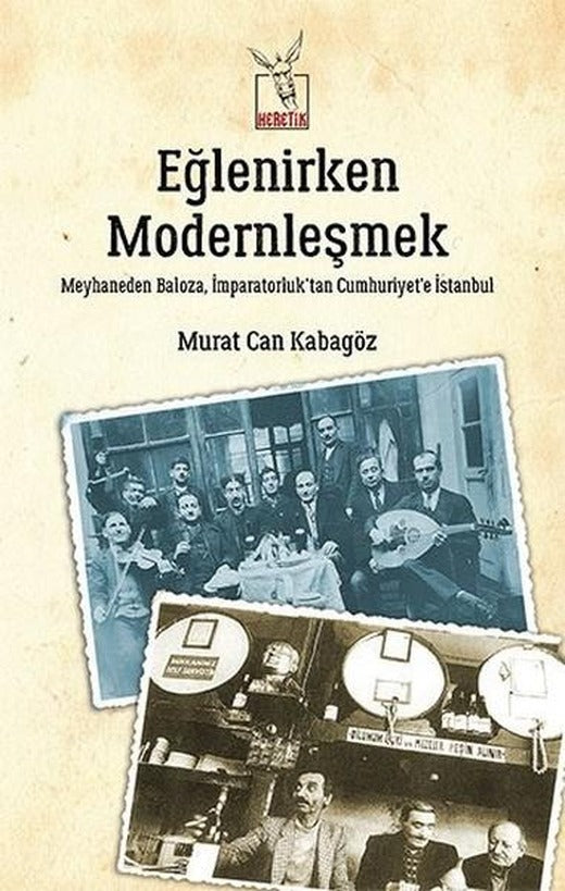 Eğlenirken Modernleşmek | Heretik Yayıncılık (İnce Kapak)