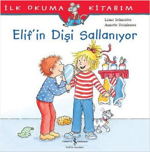 İlk Okuma Kitabım - Elif'in Dişi Sallanıyor | İş Bankası Kültür Yayınları