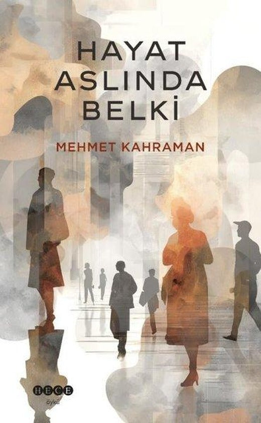 Hayat Aslında Belki | Hece Yayınları (İnce Kapak)