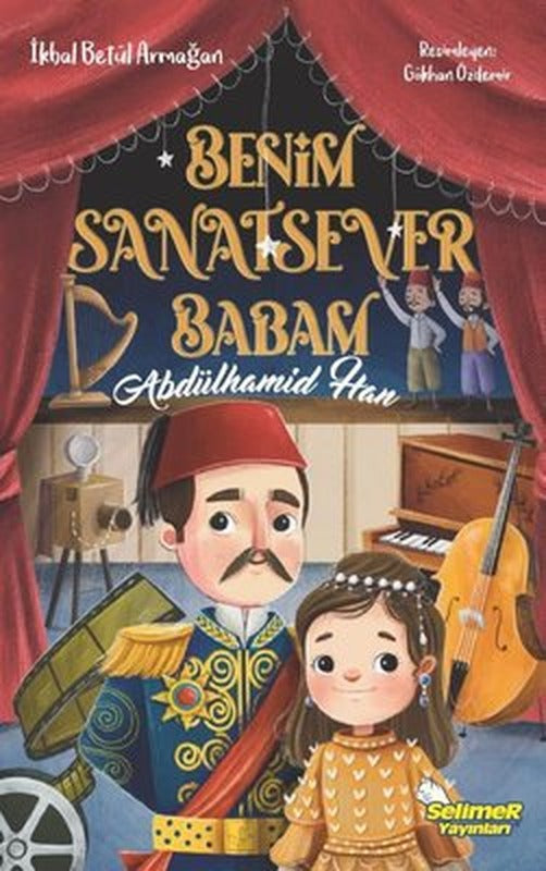 Benim Sanatsever Babam Abdülhamid Han | Selimer