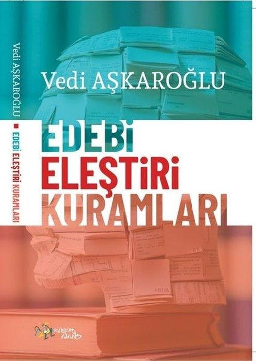 Edebi Eleştiri Kuramları | Kültür Ajans Tanıtım ve Organizasyo (İnce Kapak)