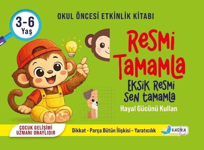 Resmi Tamamla - Eksik Resmi Sen Tamamla - Hayal Gücünü Kullan 3 - 6 Yaş | Harika Çocuk (İnce Kapak)