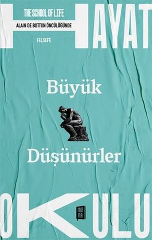 Büyük Düşünürler - The School of Life - Alain de Botton Öncülüğünde | Mona (İnce Kapak)