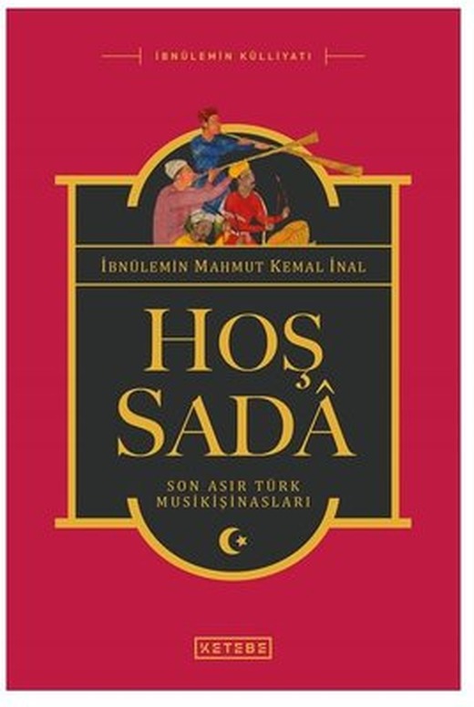 Hoş Sada-Son Asır Türk Musikişinasları | Ketebe Yayınları