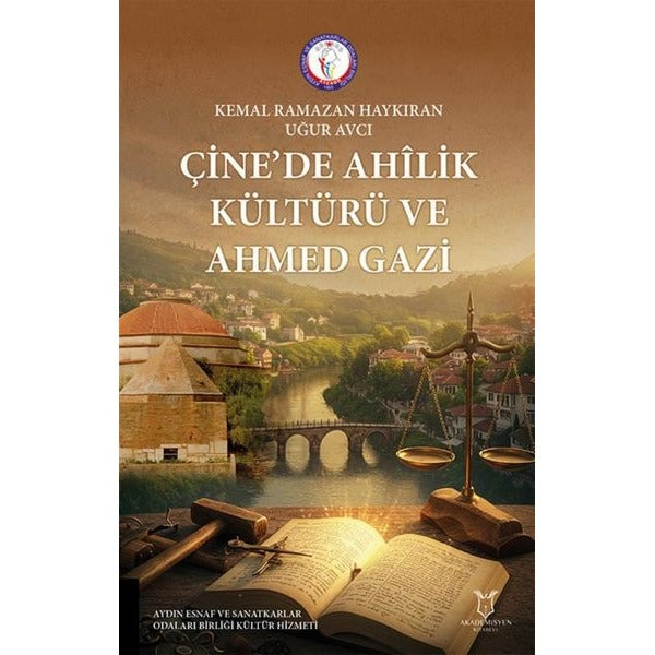 Çine’de Ahilik Kültürü ve Ahmed Gazi | Akademisyen Kitabevi (Ciltsiz)