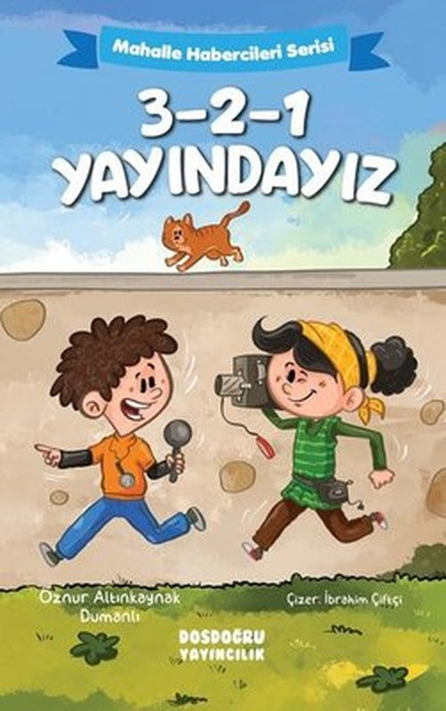 3 - 2 - 1 Yayındayız - Mahalle Habercileri Serisi | Dosdoğru Yayıncılık (İnce Kapak)