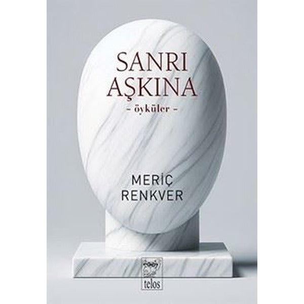Sanrı Aşkına - Öyküler | Telos Yayıncılık (İnce Kapak)