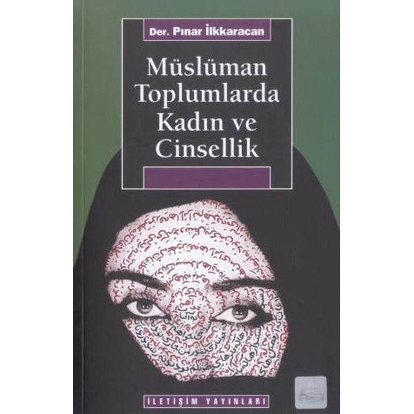 Müslüman Toplumlarda Kadın ve Cinsellik | İletişim Yayınları