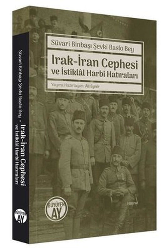 Irak-İran Cephesi ve İstiklal Harbi Hatıraları | Büyüyenay Yayınları