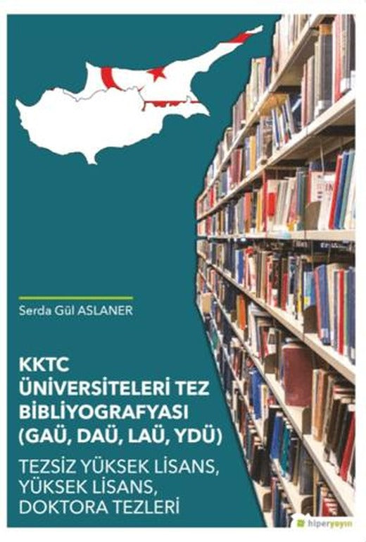 KKTC Üniversiteleri Tez Bibliyografyası (GAÜ, DAÜ, LAÜ, YDÜ)