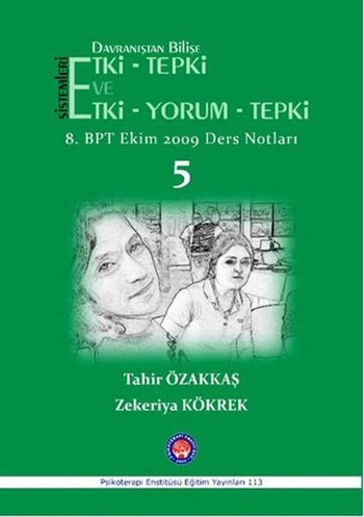 Davranıştan Bilişe Etki - Tepki ve Etki - Yorum - Tepki - 5 | Psikoterapi Enstitüsü (İnce Kapak)