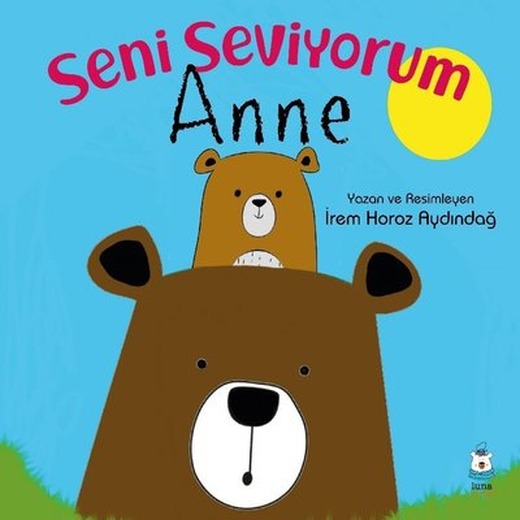 Seni Seviyorum Anne | Luna Yayınları