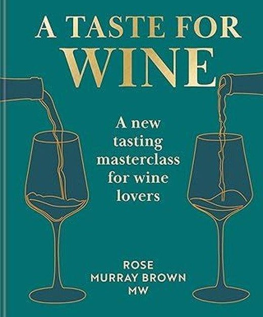 A Taste for Wine A new tasting masterclass for wine lovers | Octopus Publishing Group (Ciltli)