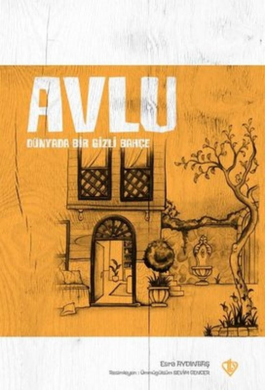 Avlu - Dünyada Bir Gizli Bahçe | Türkiye Diyanet Vakfı Yayınları
