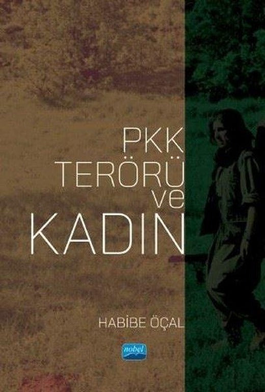 PKK Terörü ve Kadın | Nobel Akademik Yayıncılık (İnce Kapak)