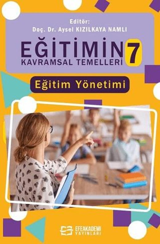 Eğitimin Kavramsal Temelleri-7: Eğitim Yönetimi