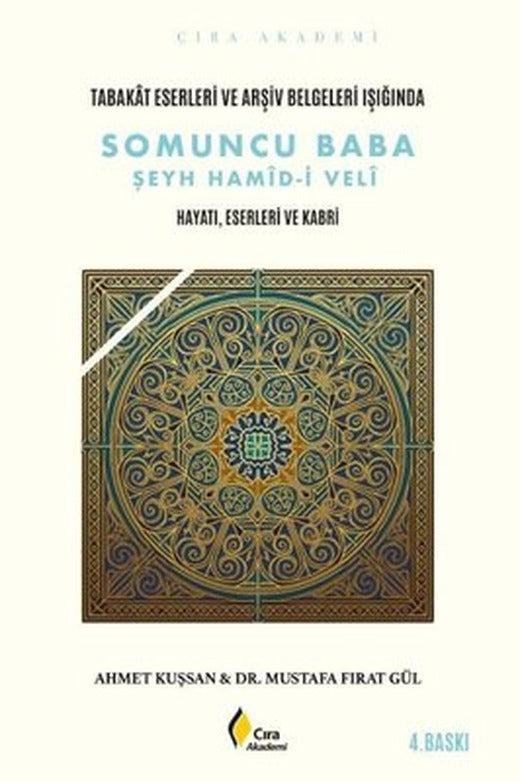 Tabakat Eserleri ve Arşiv Belgeleri Işığında - Somuncu Baba Şeyh Hamid-i Veli - Hayatı Eserleri ve Kabri | Çıra Yayınları (İnce Kapak)