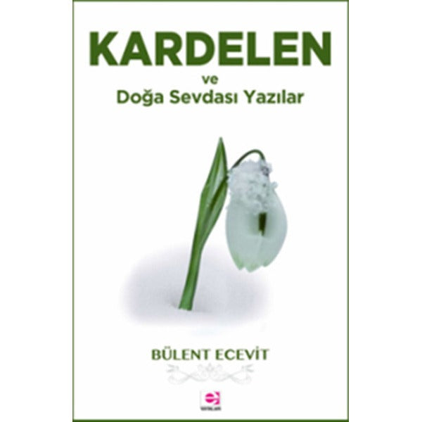 Kardelen ve Doğa Sevdası Yazılar | E Yayınları