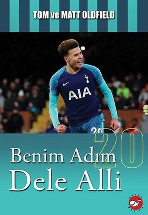 Benim Adım Dele Alli | Beyaz Balina Yayınları