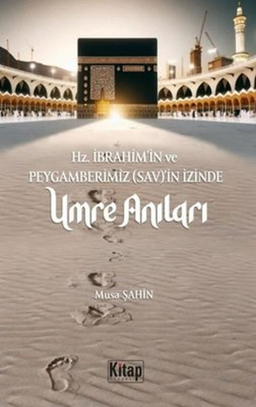 Hz. İbrahim'in ve Peygamberimizin (Sav)'in İzinde Umre Anıları | Kitap Dünyası (İnce Kapak )