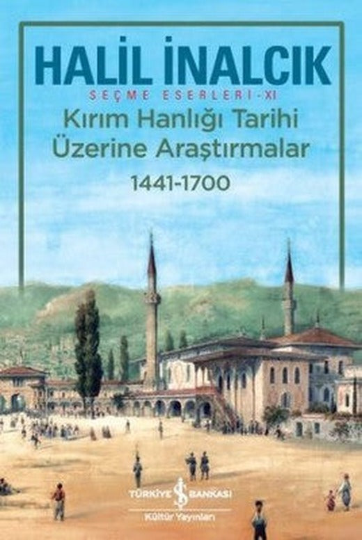 Kırım Hanlığı Tarihi Üzerine Araştırmalar 1441-1700 | İş Bankası Kültür Yayınları