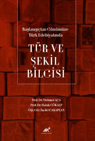 Başlangıçtan Günümüze Türk Edebiyatında Tür ve Şekil Bilgisi