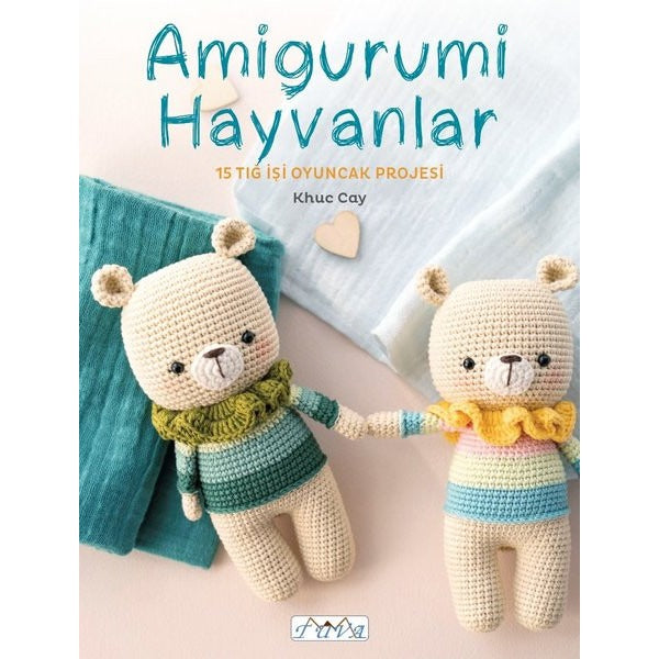 Amigurumi Hayvanlar - 15 Tığ İşi Oyuncak İşi | Tuva Tekstil (İnce Kapak)