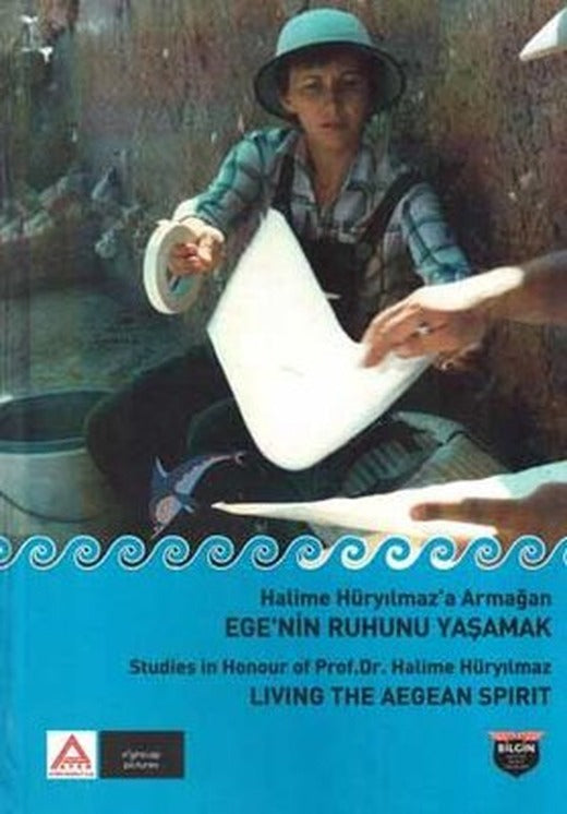 Ege'nin Ruhunu Yaşamak-Halime Hüryılmaz'a Armağan | Bilgin Kültür Sanat