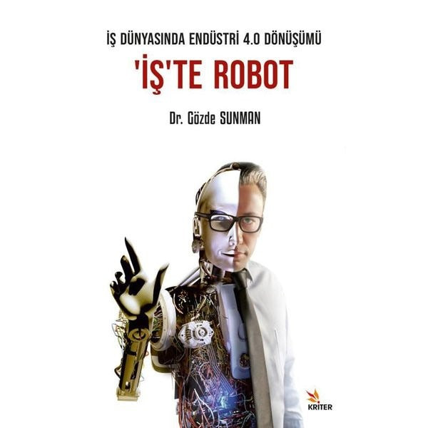 İş Dünyasında Endüstri 4.0 Dönüşümü: İş'te Robot | Kriter (İnce Kapak)