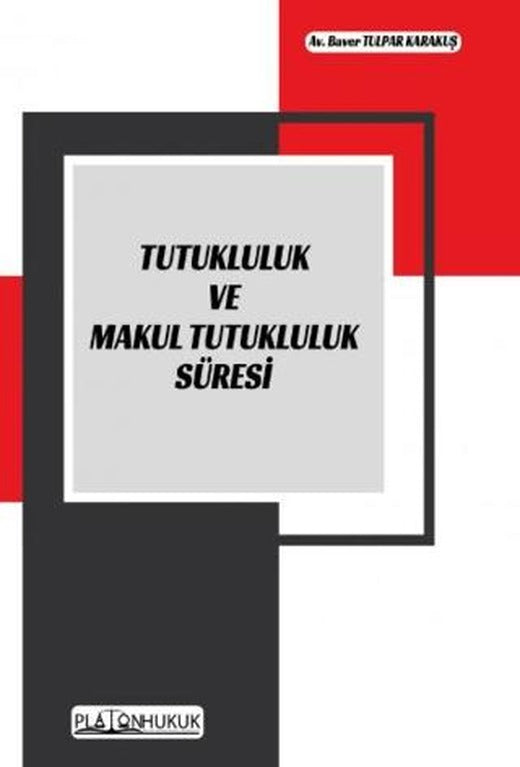 Tutukluluk ve Makul Tutukluluk Süresi