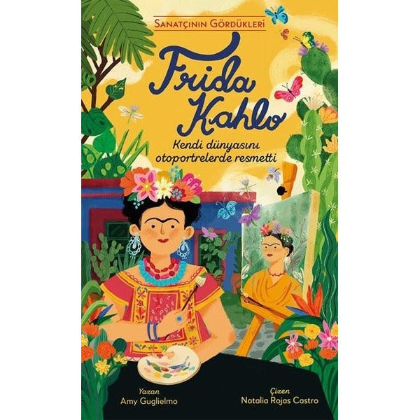 Frida Kahlo - Sanatçının Gördükleri | Everest Yayınları (Ciltli)